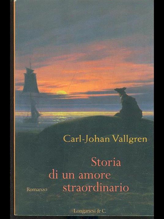 Storia di un amore straordinario - Carl-Johan Vallgren - 2