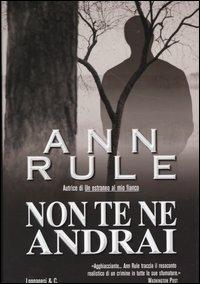 Non te ne andrai - Ann Rule - copertina