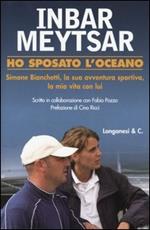 Ho sposato l'oceano. Simone Bianchetti, la sua avventura sportiva, la mia vita con lui