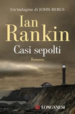 Casi sepolti. Un'indagine di John Rebus