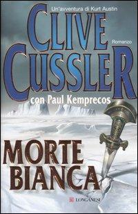 Morte bianca - Clive Cussler,Paul Kemprecos - 2