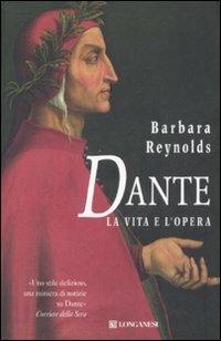 Dante. La vita e l'opera - Barbara Reynolds - copertina