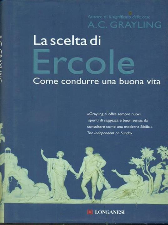 La scelta di Ercole. Come condurre una buona vita - A. C. Grayling - copertina