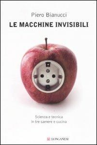 Le macchine invisibili - Piero Bianucci - copertina