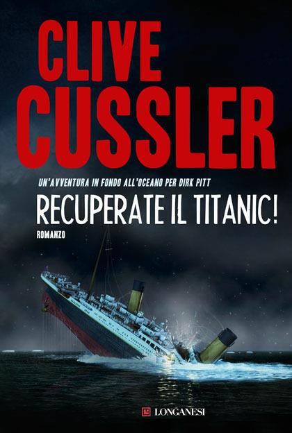 Recuperate il Titanic! - Clive Cussler - copertina