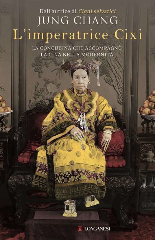 L'imperatrice Cixi. La concubina che accompagnò la Cina nella modernità - Jung Chang - copertina