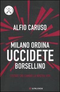 Milano ordina uccidete Borsellino - Alfio Caruso - copertina