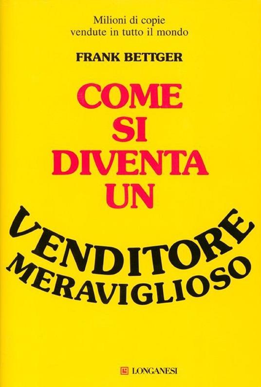 Come si diventa un venditore meraviglioso - Bettger, Frank - Ebook - EPUB2  con Adobe DRM