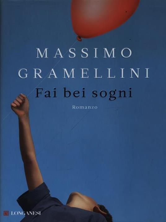 Fai bei sogni - Massimo Gramellini - Libro - Longanesi - La Gaja scienza |  IBS