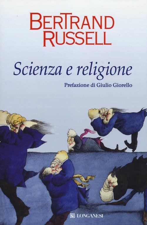 Scienza e religione - Bertrand Russell - Libro - Longanesi - Il Cammeo | IBS