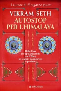 Autostop per l'Himalaya. Dalla Cina al Nepal passando per il Tibet: un viaggio avventuroso e proibito - Vikram Seth - copertina