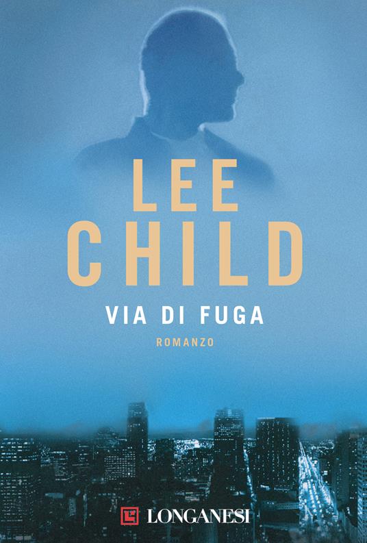 Via di fuga - Lee Child,Adria Francesca Tissoni - ebook