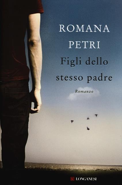 Figli dello stesso padre - Romana Petri - copertina