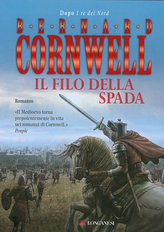 Il filo della spada. Le storie dei re sassoni - Bernard Cornwell,Donatella Pini - ebook
