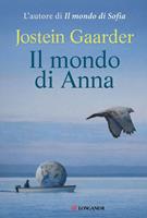 Il mondo di Anna - Jostein Gaarder - Libro - Longanesi - La Gaja scienza