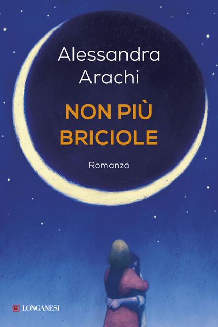 Non più briciole - Alessandra Arachi - copertina