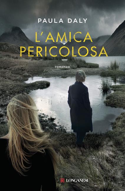 L'amica pericolosa - Paula Daly - copertina