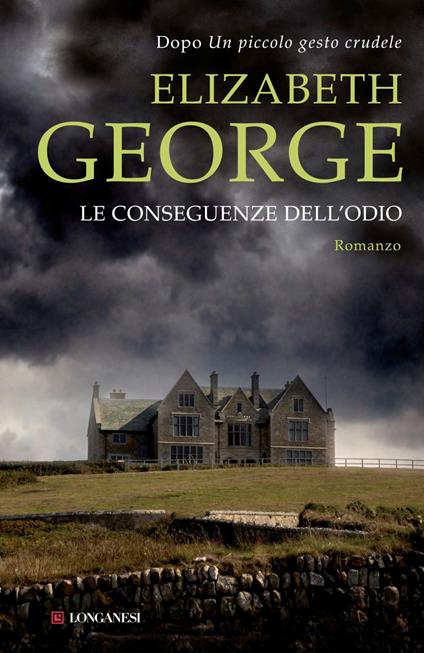 Le conseguenze dell'odio - Elizabeth George,Annamaria Biavasco,Valeria Valentinuzzi - ebook