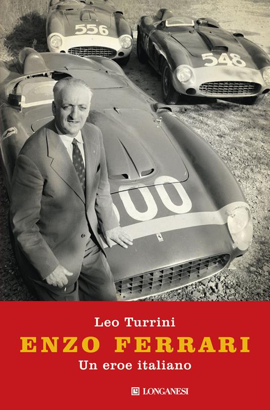 Enzo Ferrari. Un eroe italiano - Leo Turrini - copertina