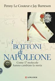 I bottoni di Napoleone. Come 17 molecole hanno cambiato la storia