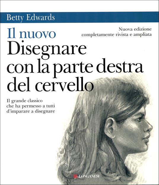 Il nuovo disegnare con la parte destra del cervello - Betty Edwards,Mary Archer,Daniela Prasso - ebook