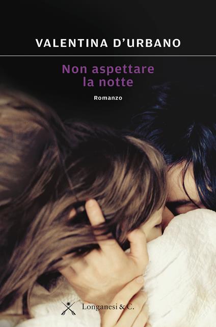 Non aspettare la notte - Valentina D'Urbano - ebook