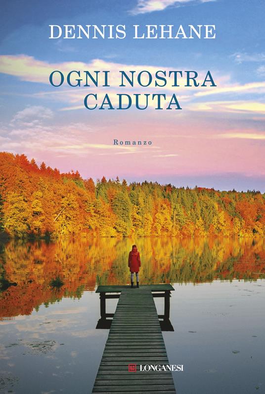 Ogni nostra caduta - Dennis Lehane - copertina