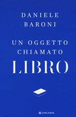 Un oggetto chiamato libro. Breve trattato di cultura del progetto