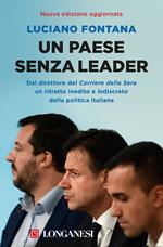 Un paese senza leader. Storie, protagonisti e retroscena di una classe politica in crisi