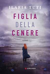 Libro Figlia della cenere Ilaria Tuti