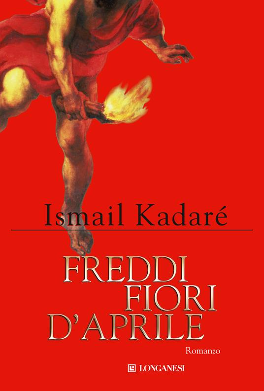 Freddi fiori d'aprile - Ismail Kadaré - copertina