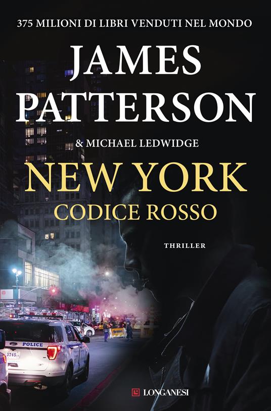 New York codice rosso - James Patterson - Michael Ledwidge - - Libro -  Longanesi - La Gaja scienza | IBS