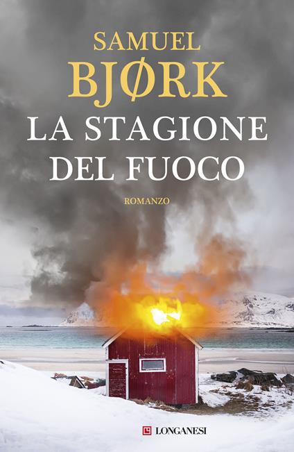 La stagione del fuoco - Samuel Bjørk,Ingrid Basso - ebook