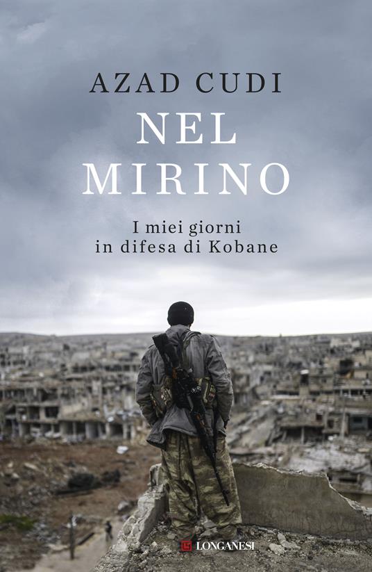 Nel mirino. I miei giorni in difesa di Kobane - Azad Cudi - ebook