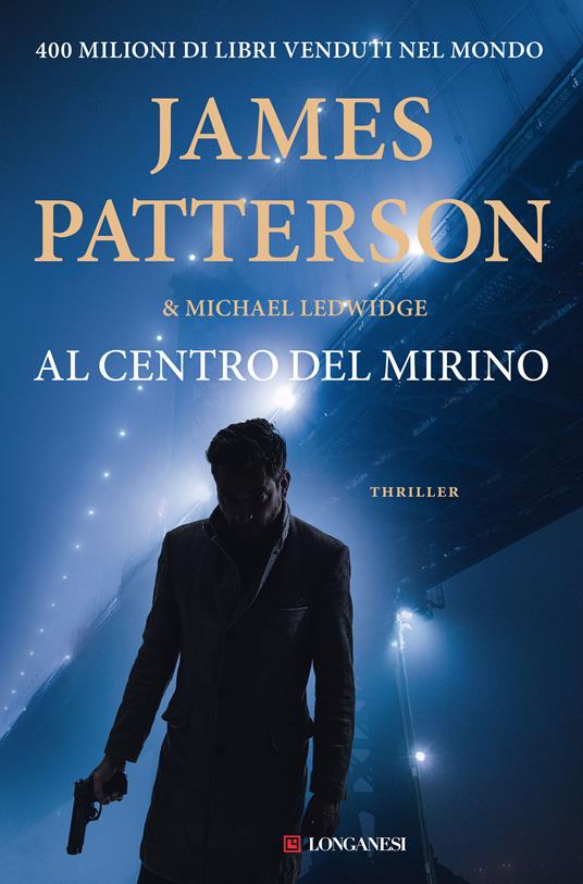 Al centro del mirino - James Patterson,Michael Ledwidge - copertina