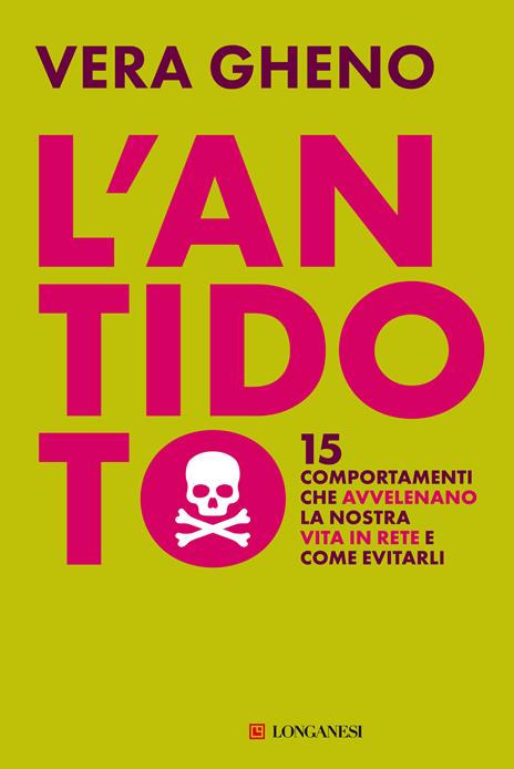 L'antidoto. 15 comportamenti che avvelenano la nostra vita in rete e come evitarli - Vera Gheno - copertina