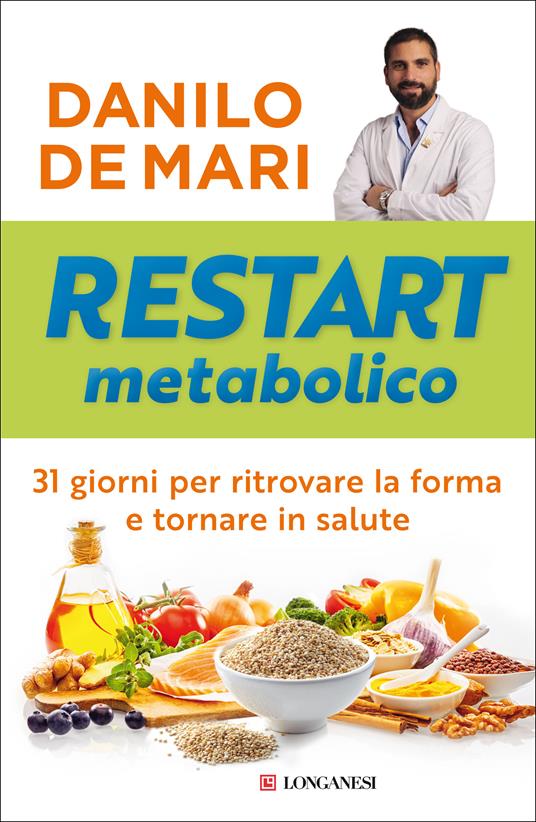 Restart metabolico. 31 giorni per ritrovare la forma e tornare in salute - Danilo De Mari - copertina