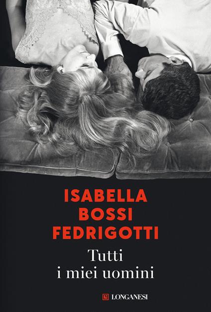 Tutti i miei uomini - Isabella Bossi Fedrigotti - ebook