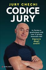 Codice Jury. In forma a qualunque età con il primo manuale del Signore degli anelli