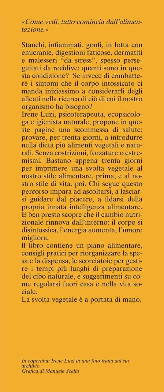 La svolta vegetale. Un percorso di salute alla riscoperta della tua intelligenza alimentare - Irene Luzi - 2