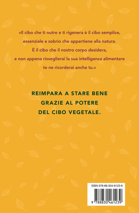 La svolta vegetale. Un percorso di salute alla riscoperta della tua intelligenza alimentare - Irene Luzi - 4