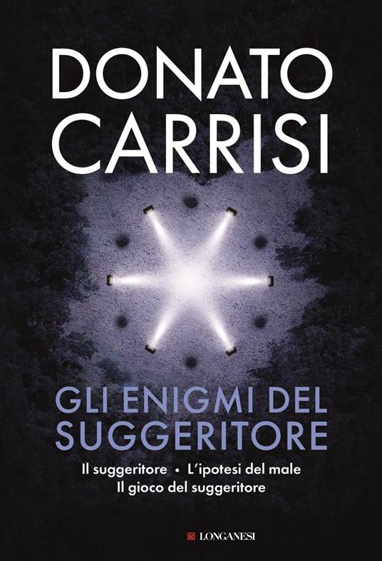 Gli enigmi del suggeritore: Il suggeritore-L'ipotesi del male-Il gioco del suggeritore - Donato Carrisi - ebook