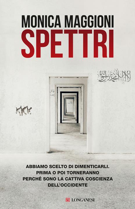 Spettri. Abbiamo scelto di dimenticarli. Prima o poi torneranno perché sono la cattiva coscienza dell'Occidente - Monica Maggioni - copertina