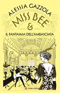 Libro Miss Bee e il fantasma dell'ambasciata Alessia Gazzola