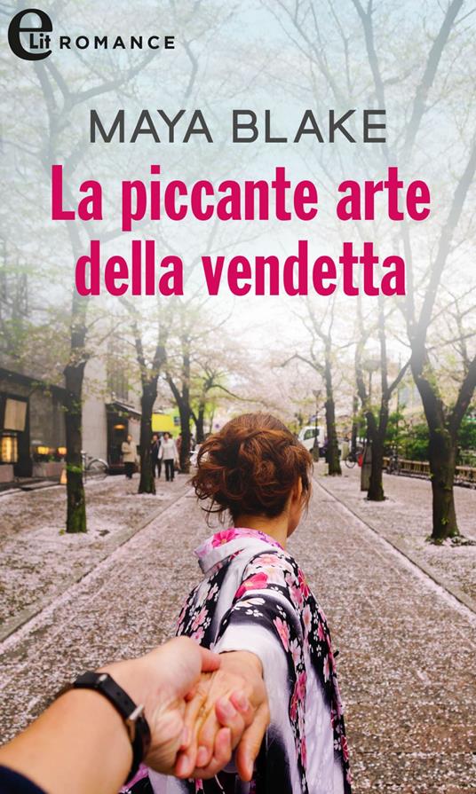 La piccante arte della vendetta - Maya Blake - ebook