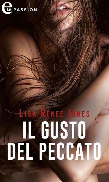 Il gusto del peccato - Lisa Renée Jones - ebook