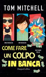 Come fare un colpo in banca