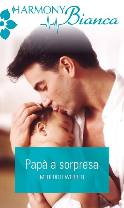 Papà a sorpresa - Meredith Webber - ebook