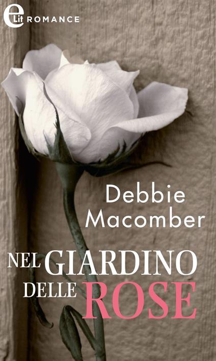 Nel giardino delle rose. Promise. Vol. 1 - Debbie Macomber - ebook