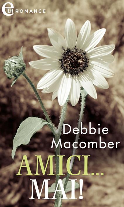Amici... mai! Promise. Vol. 2 - Debbie Macomber - ebook